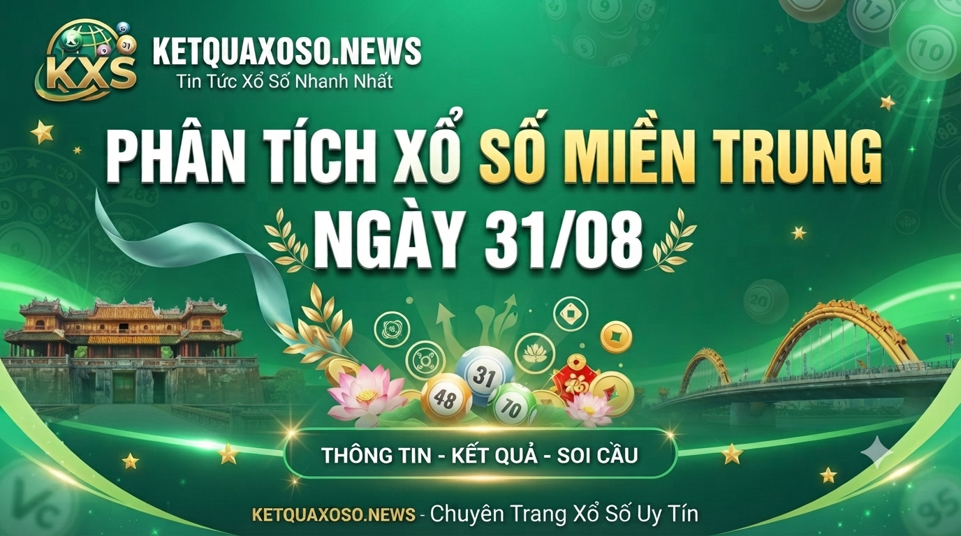 Thống Kê Cầu Lô Tô XSMT Thứ Hai Ngày 31/08/2026 – Soi Cầu Miễn Phí, Bắt Số Chuẩn Xác