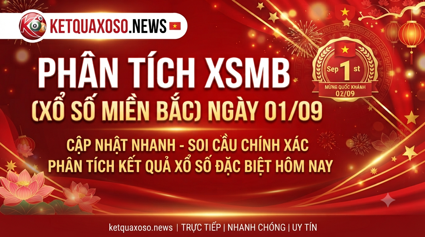 Dự Đoán Chu Kỳ Lô Tô XSMB Thứ 3 Ngày 01/09/2026 – Phân Tích & Chốt Số Vàng