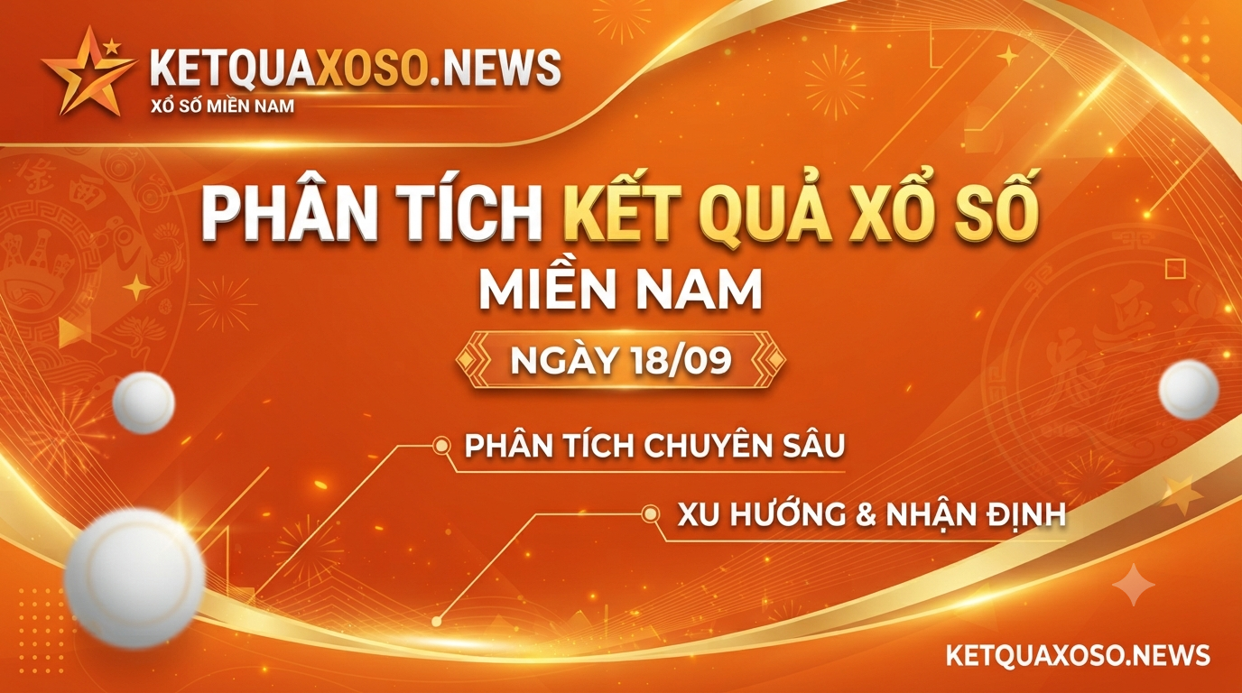 Thống Kê Giải Đặc Biệt XSMN Thứ Sáu Ngày 18/09/2026 - Phân Tích & Dự Đoán Chuẩn Xác